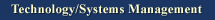 Technology and Systems Management